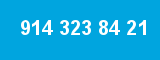 914 323 84 21